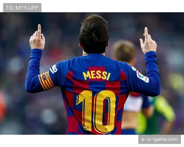 梅西闪耀西甲赛场：传奇时刻成就足球史新篇