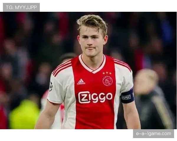 德里赫特：现代中卫新标杆，重塑后防线战术格局