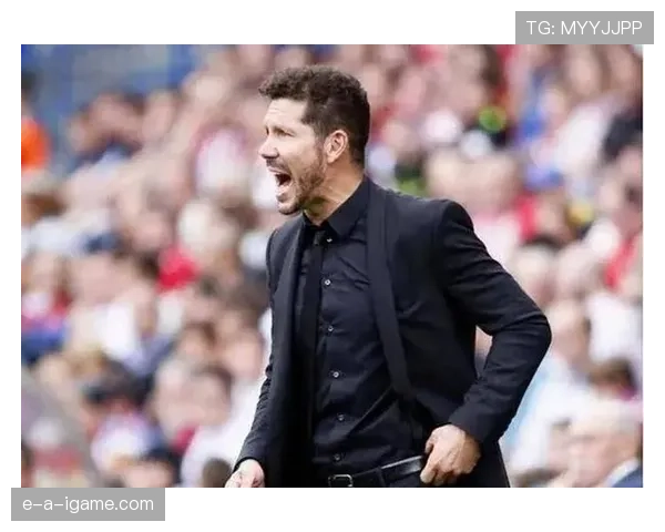 西蒙尼率队进攻端全面升级，新战术助力球队提升争冠竞争力